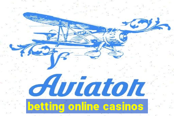 betting online casinos