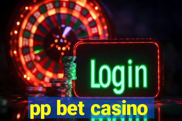 pp bet casino