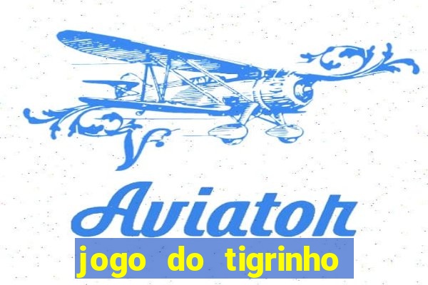 jogo do tigrinho aposta 5 reais