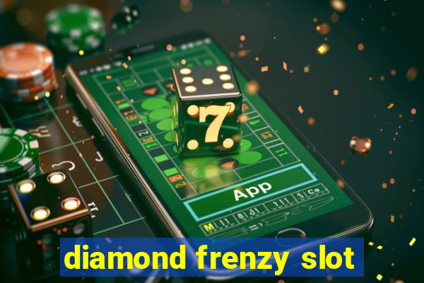 diamond frenzy slot