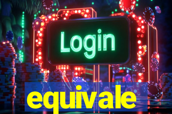 equivale