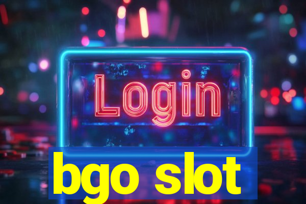 bgo slot