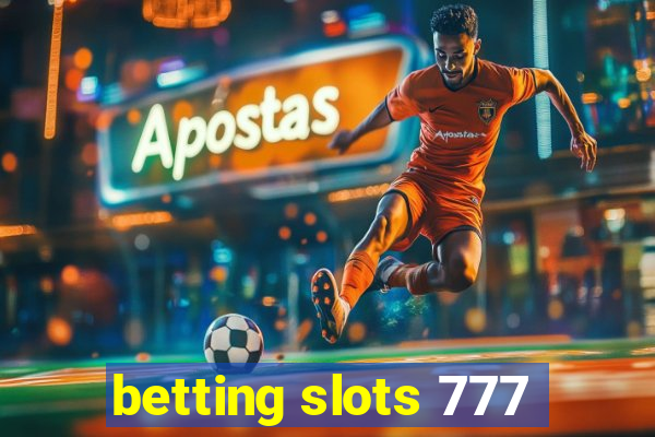 betting slots 777