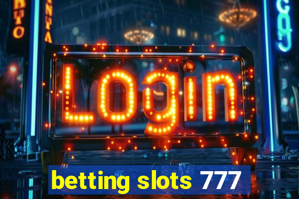 betting slots 777