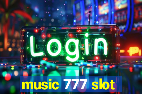 music 777 slot