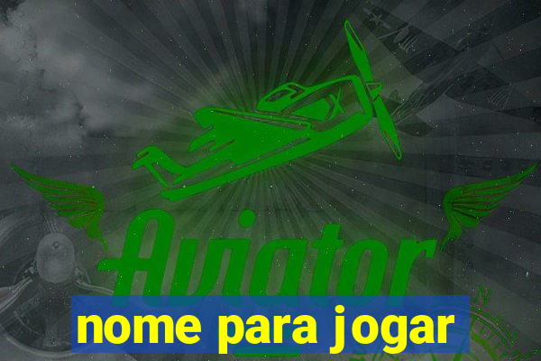 nome para jogar