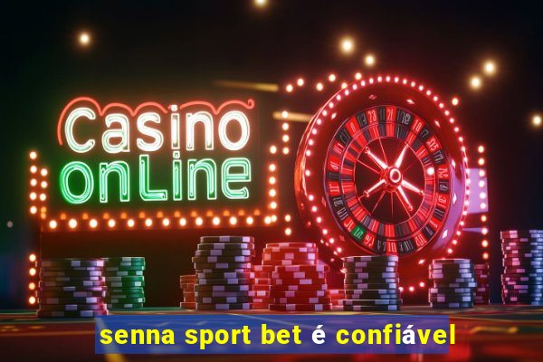 senna sport bet é confiável