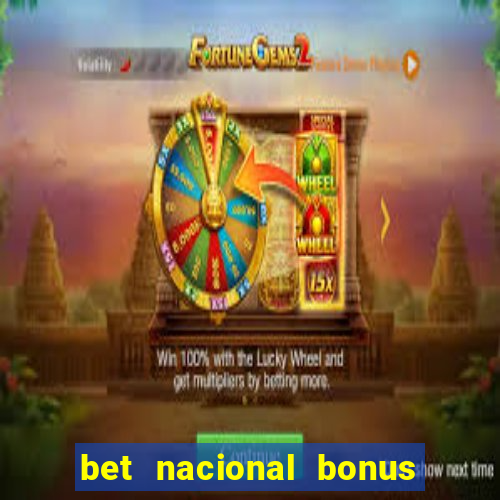 bet nacional bonus de boas vindas