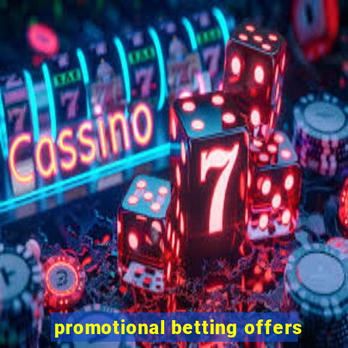 promotional betting offers