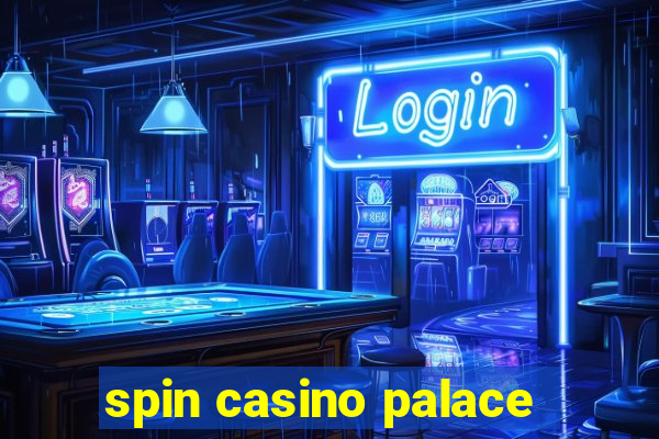 spin casino palace