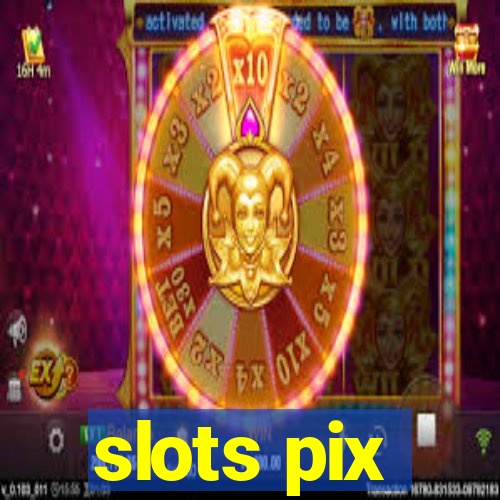 slots pix