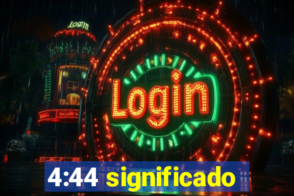 4:44 significado