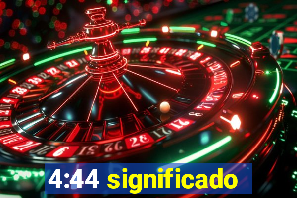 4:44 significado