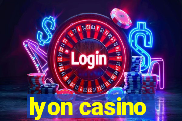 lyon casino