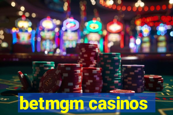 betmgm casinos