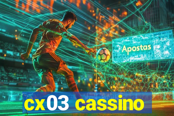 cx03 cassino