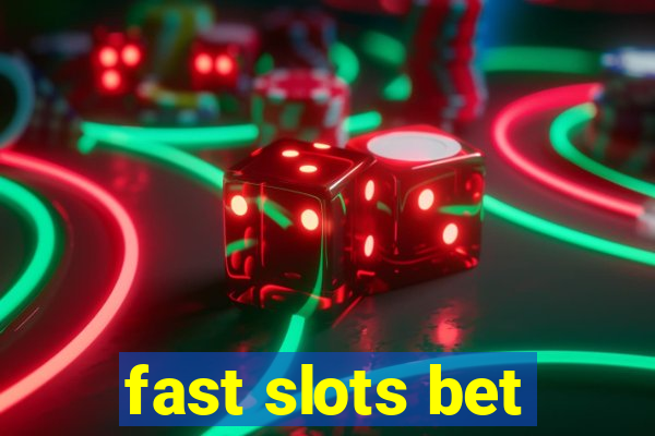 fast slots bet