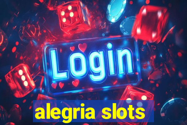 alegria slots