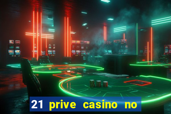 21 prive casino no deposit bonus code