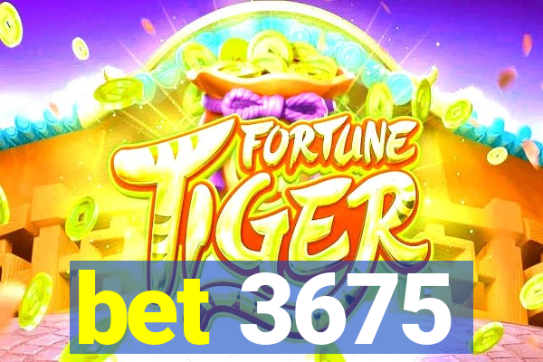 bet 3675