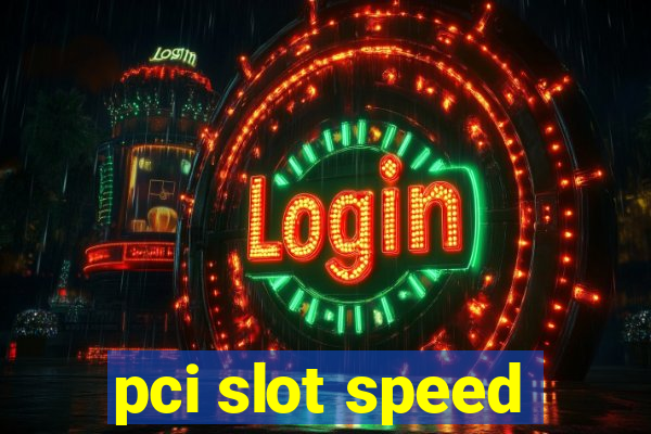 pci slot speed