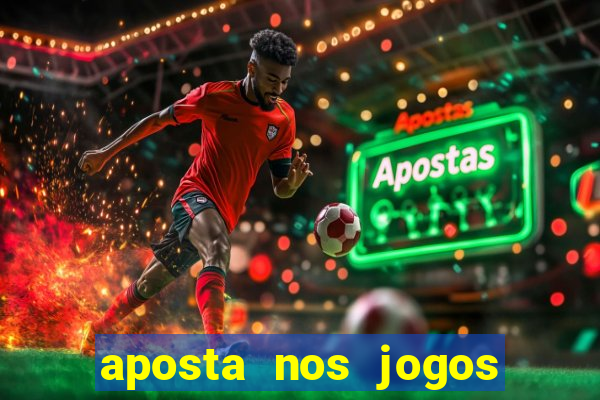 aposta nos jogos de futebol