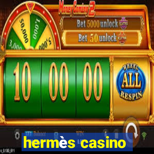 hermès casino