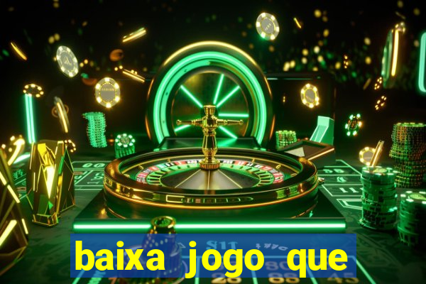 baixa jogo que ganha dinheiro de verdade