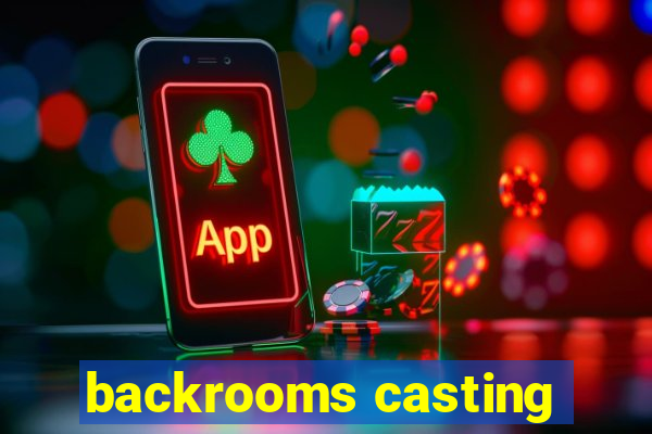 backrooms casting