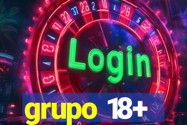 grupo 18+