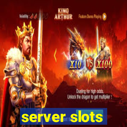 server slots