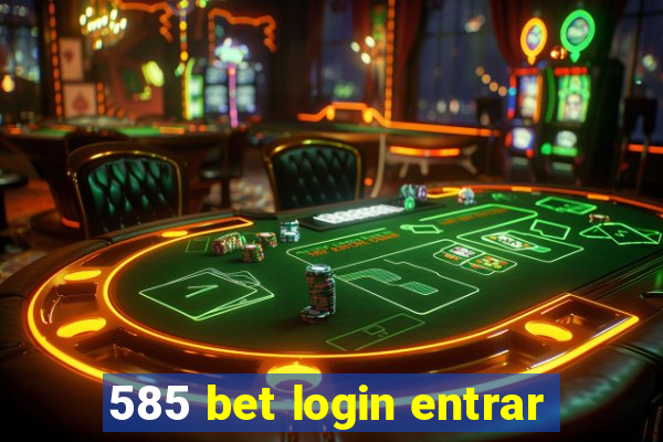 585 bet login entrar