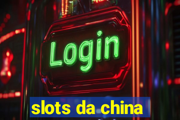 slots da china