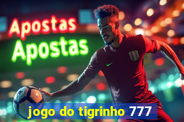 jogo do tigrinho 777