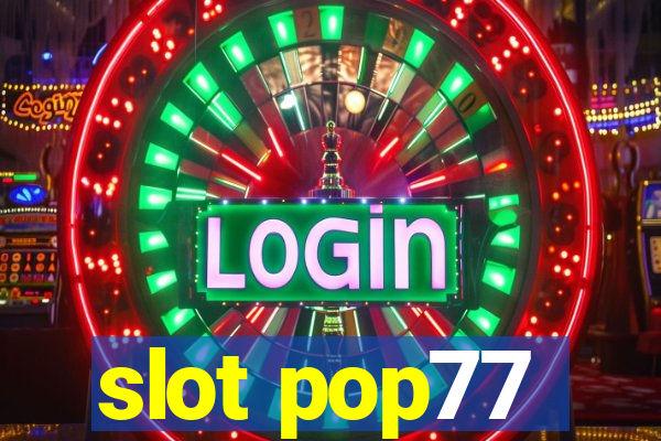 slot pop77