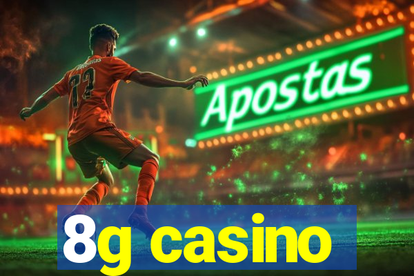 8g casino