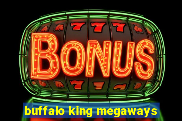 buffalo king megaways