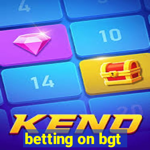 betting on bgt