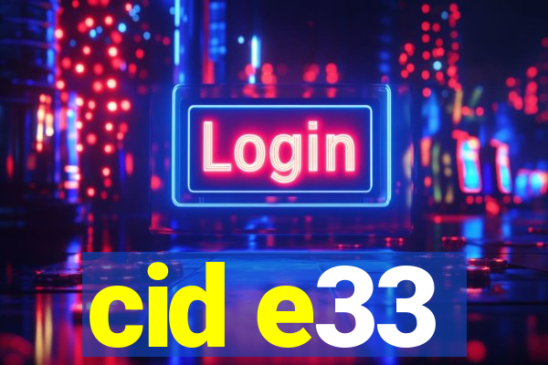 cid e33