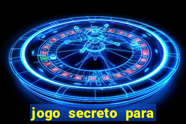 jogo secreto para ganhar dinheiro