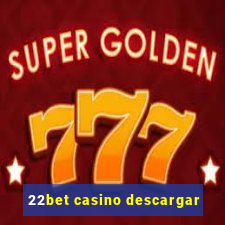 22bet casino descargar