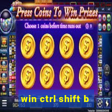 win ctrl shift b