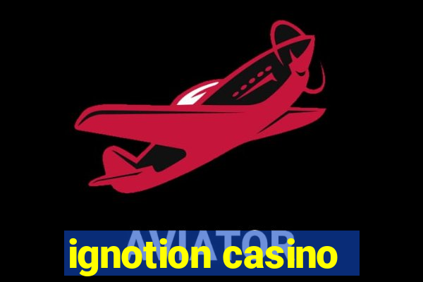 ignotion casino