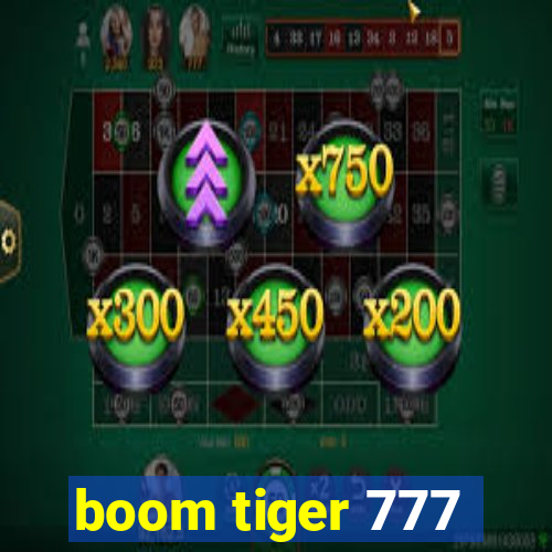 boom tiger 777