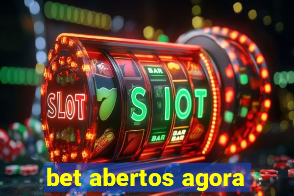 bet abertos agora