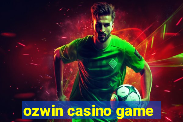 ozwin casino game