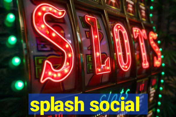 splash social