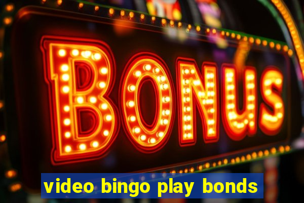 video bingo play bonds