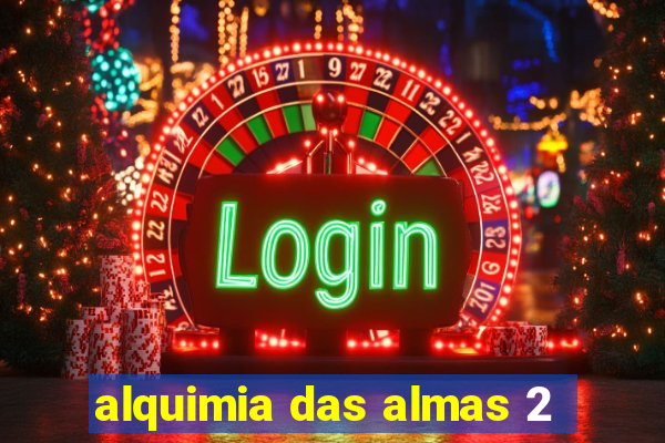 alquimia das almas 2