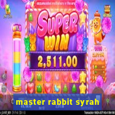 master rabbit syrah